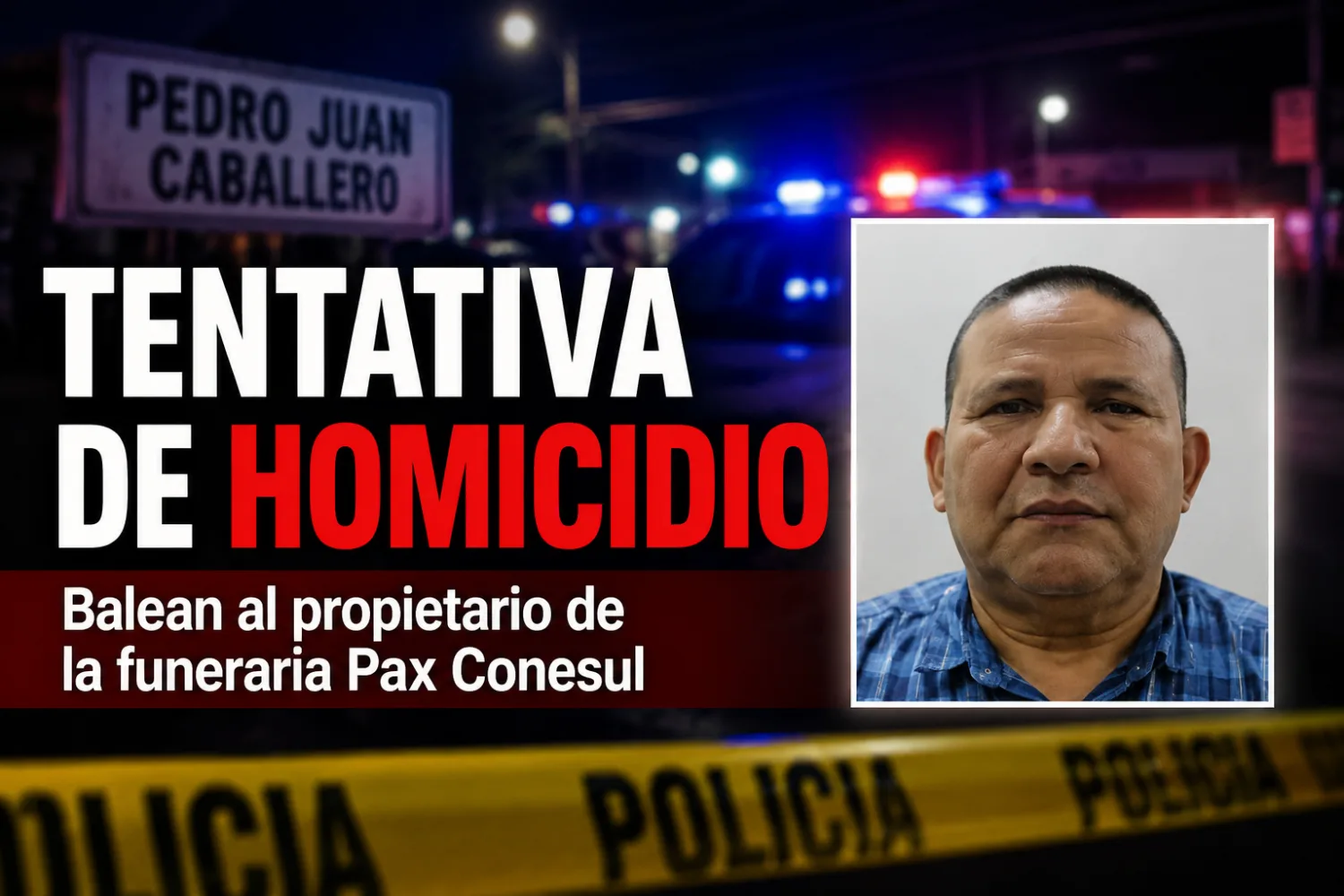 Intentaron matar a propietario de la funeraria Pax Conesul en Pedro Juan Caballero